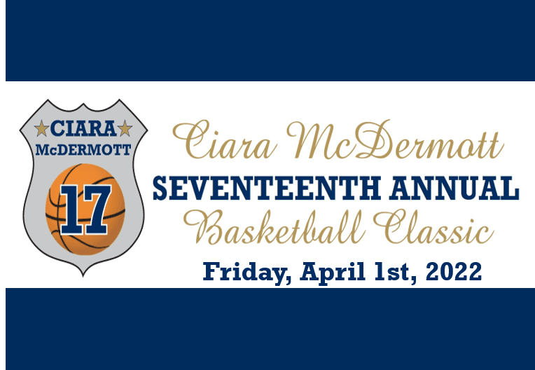 Blue and white image with the words Ciara McDermott 17th Annual Basketball Classic