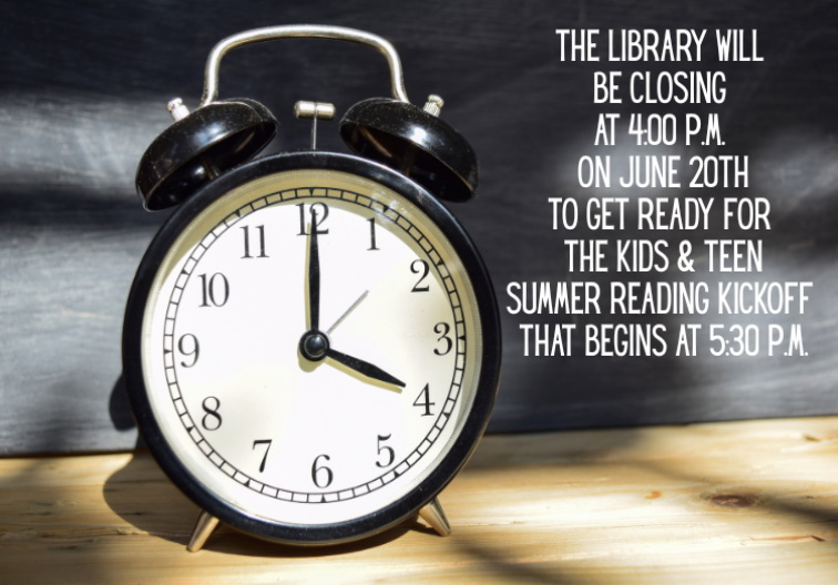 The library will be closing at 4:00 pm on June 20