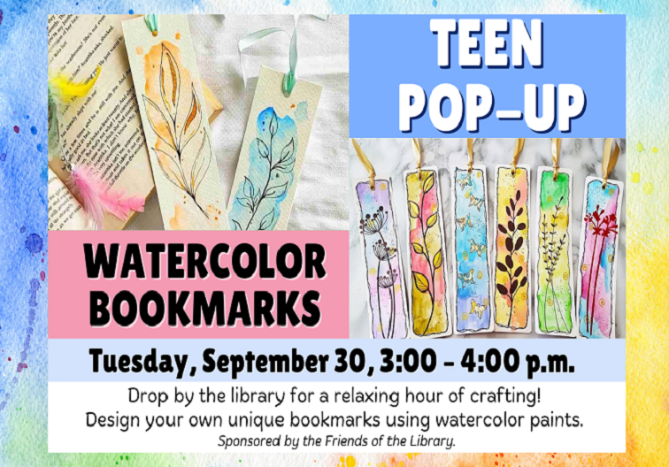 Teen Pop-Up Water Color Bookmarks on September 30 form 3:00 - 4:00 pm