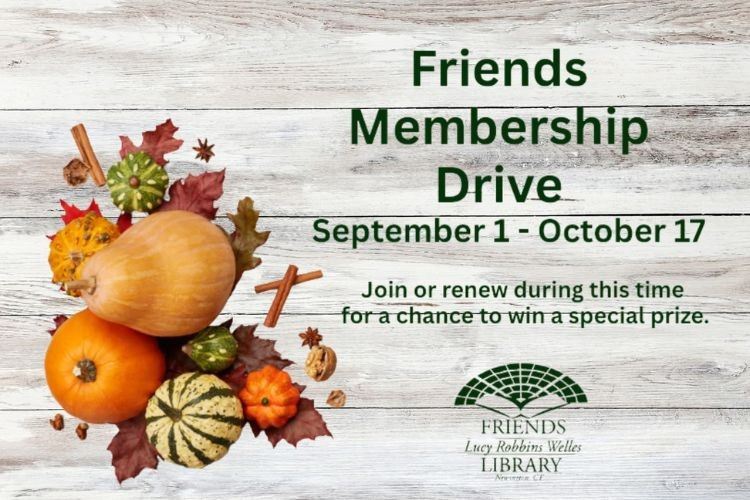 Friends Membership Drive September 1 to October 17. Join or renew during this time for a chance to w