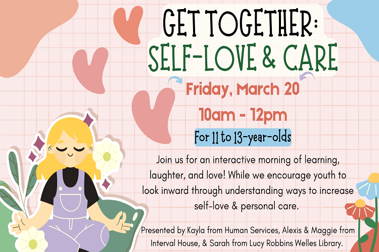 GET Together: Self-Love & Care 10:00am - 12:00pm, Friday, March 20, 2026