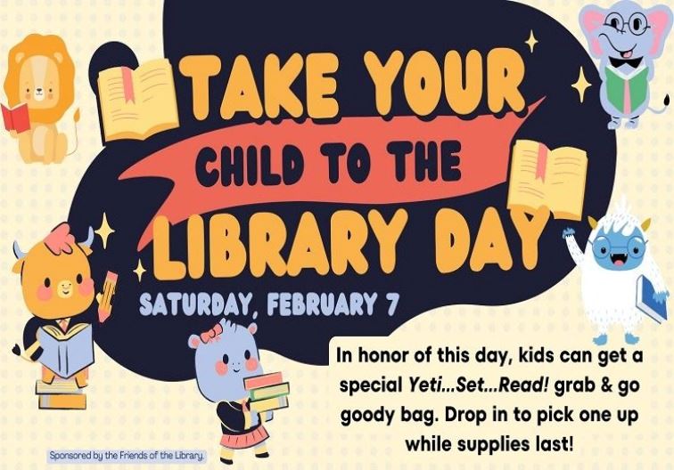 Take Your the Library on Saturday, February 7