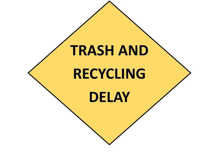 Trash and Recycling Delay