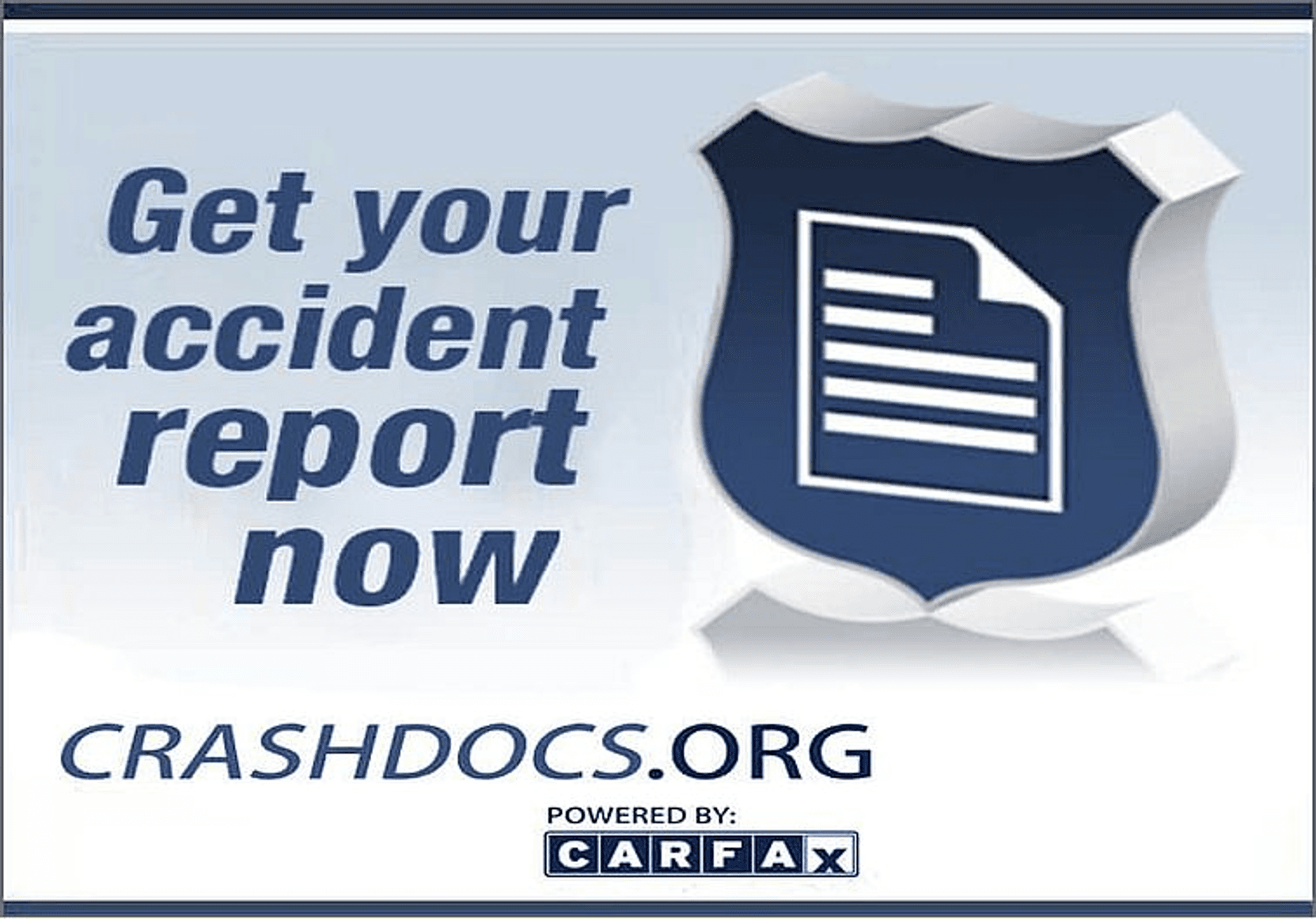 Image that reads, Get your accident report now. Powered by CARFAX.